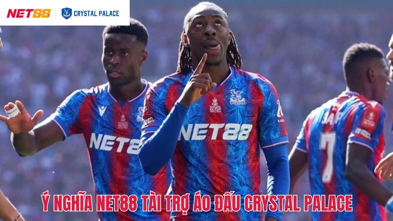 Net88 Tài Trợ Áo Đấu Crystal Palace Nâng Cao Vị Thế Thương Hiệu 4 Mở rộng thị trường cho nhà cái khi tài trợ áo đấu